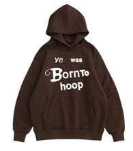 Load image into Gallery viewer, “YE WAS BORN TO HOOP” BROWN HOODIE
